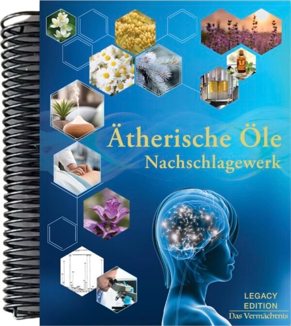 Ätherische Öle - Nachschlagewerk Legacy Edition